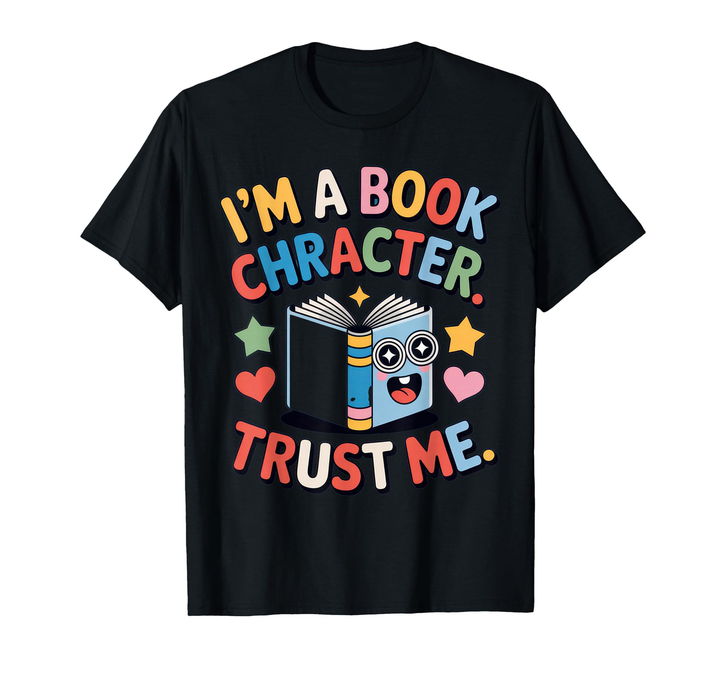 Funny Reading Outfit I’m a Book Character for Teachers and T-Shirt