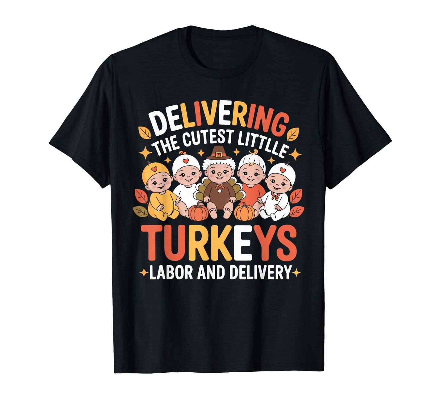 Thanksgiving Labor and Delivery Matching Family Thanksgiving T-Shirt