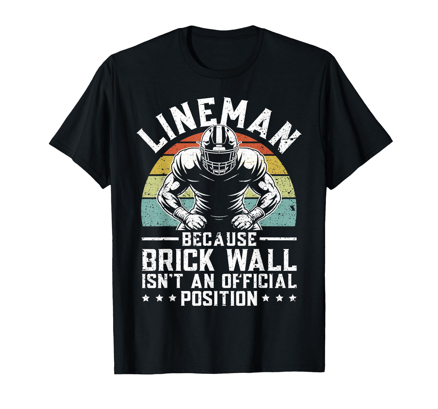 American Football Lineman Brick Wall Funny Quote Men Boys T-Shirt