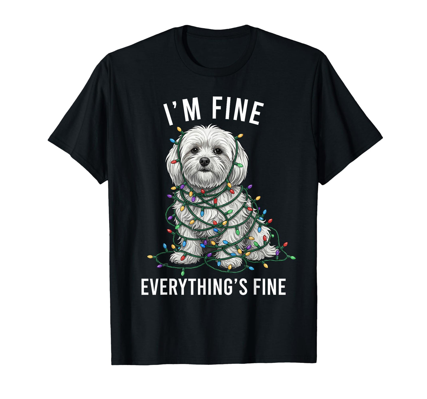 Maltese Christmas I'm Fine Everything is Fine T-Shirt