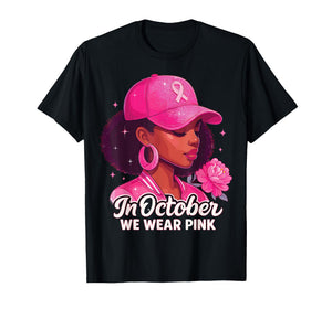 in October we wear Pink Breast Cancer Awareness T-Shirt