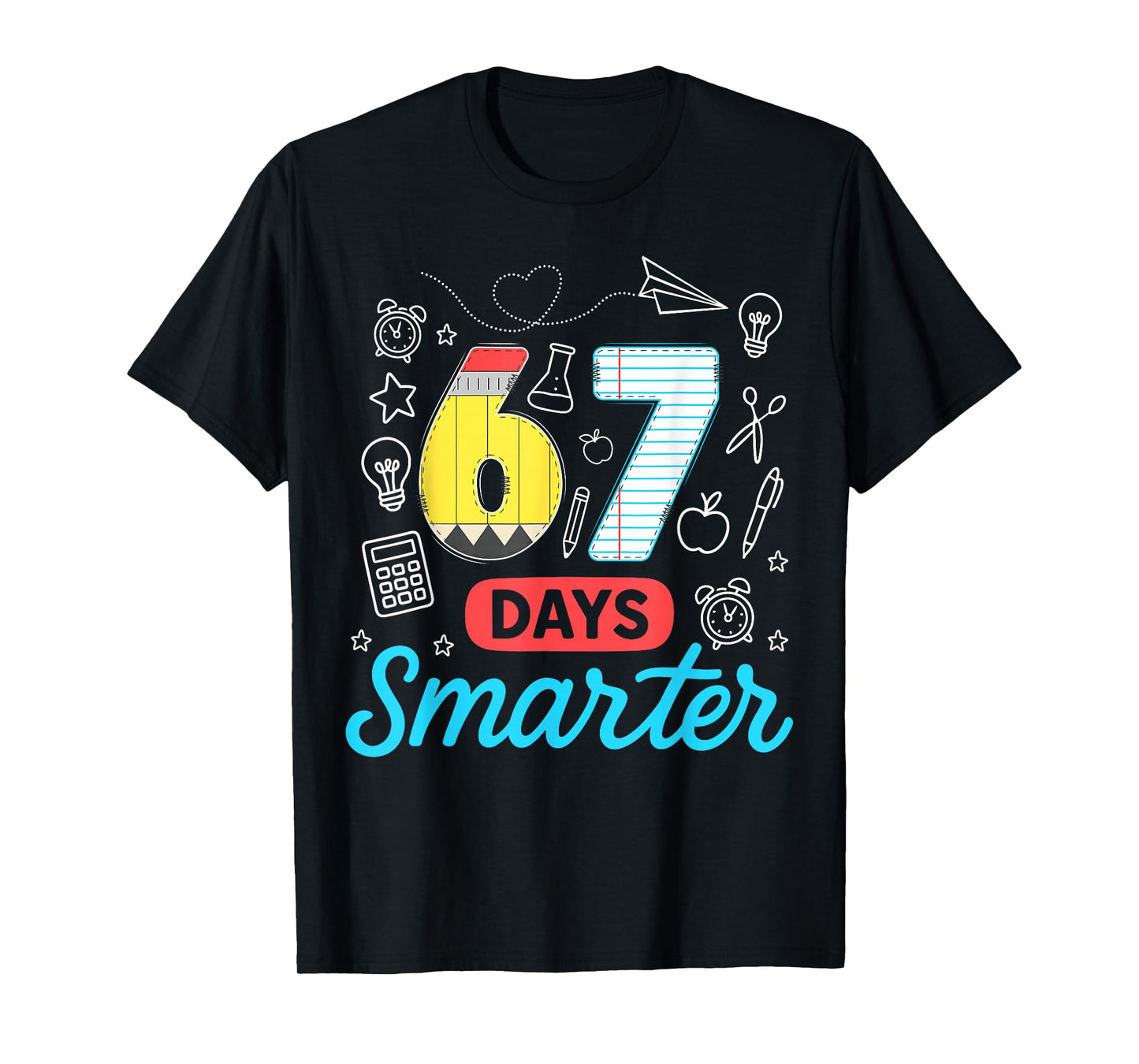 Funny 67 Days Smarter Six Seven Meme Teachers Students Kids T-Shirt