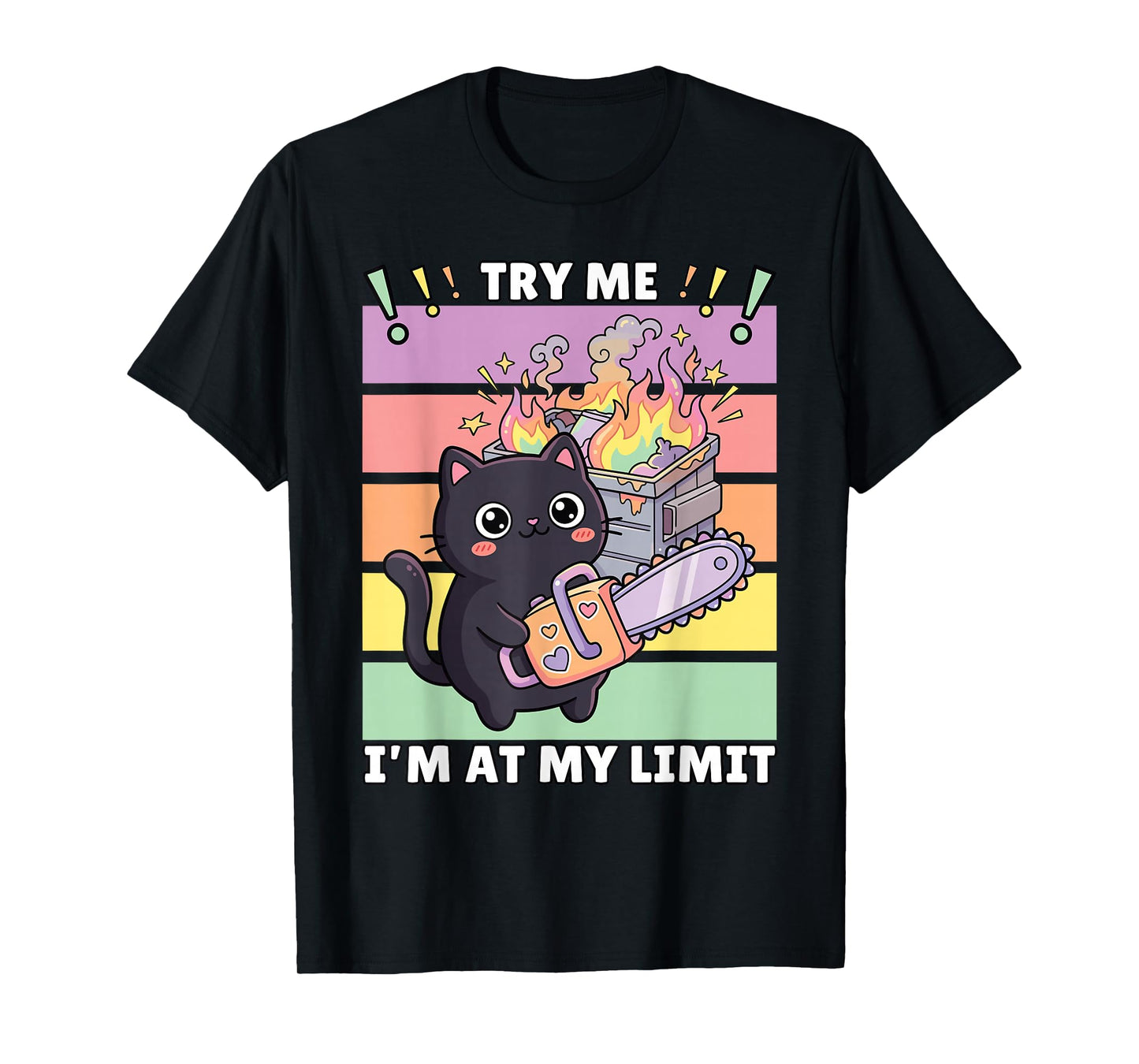Try Me I'm at My Limit, Kawaii Cat with Chainsaw, Dark Humor T-Shirt