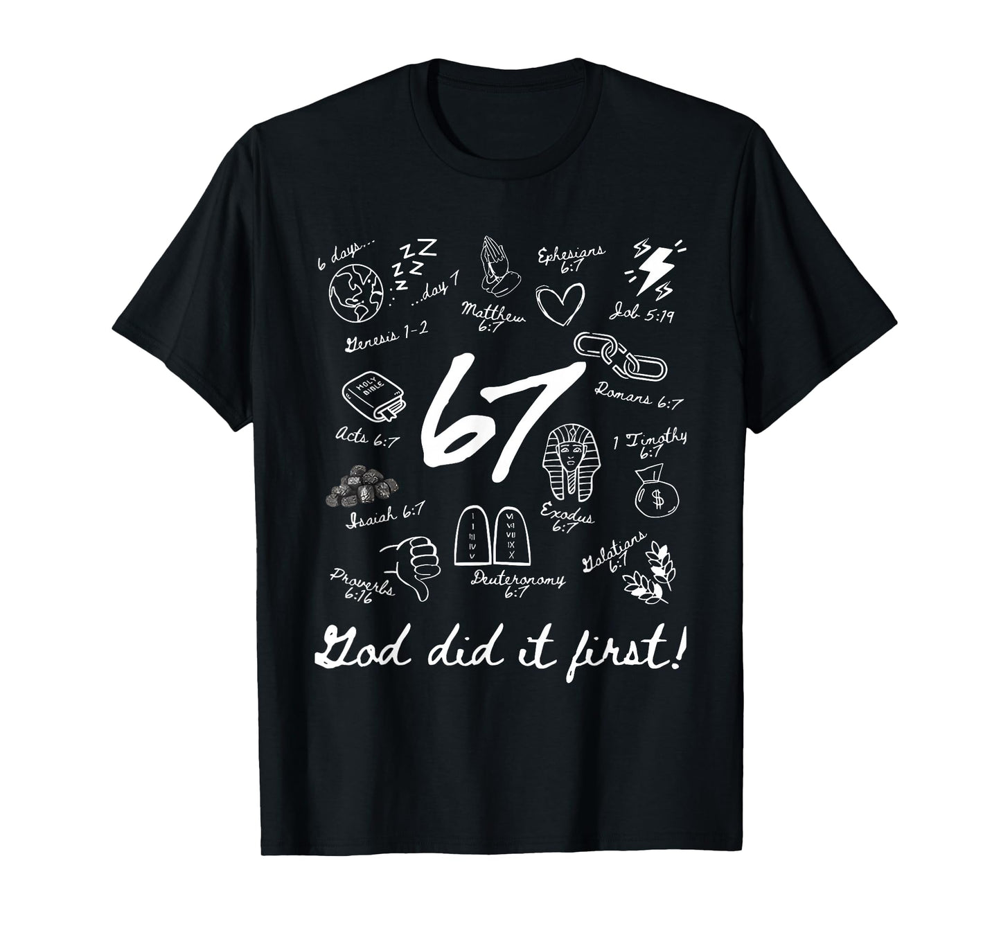 God Did It First 6 7 Meme Christian Bible Verse Faith T-Shirt
