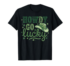 Howdy Go Lucky St Patrick's Day Irish Western Cowboy Cowgirl T-Shirt