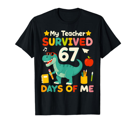 My Teacher Survived 67 Days of me Funny 100 Days of School T-Shirt