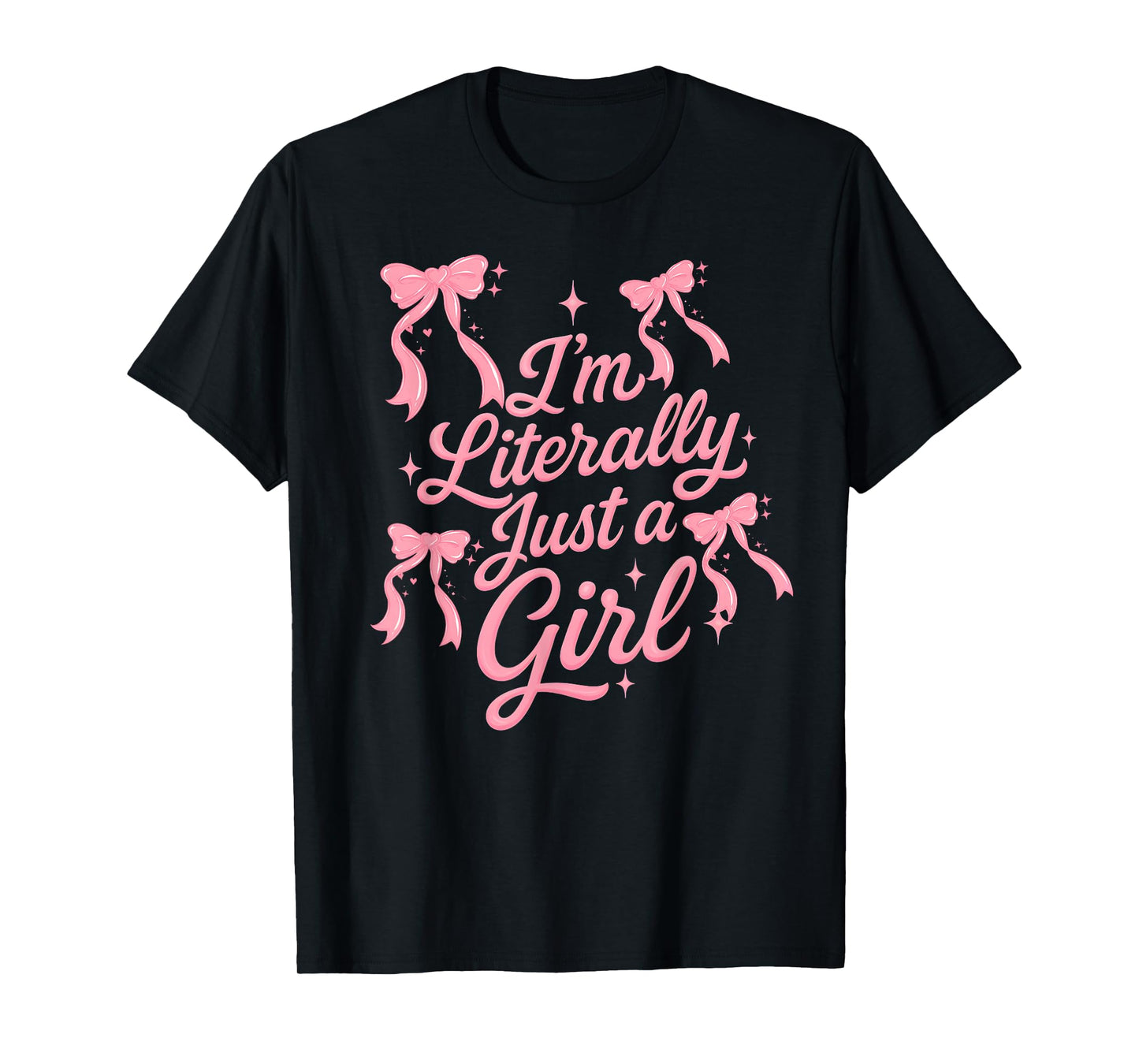 I'm Literally just a Girl Cute coquettte Bows Girl T-Shirt