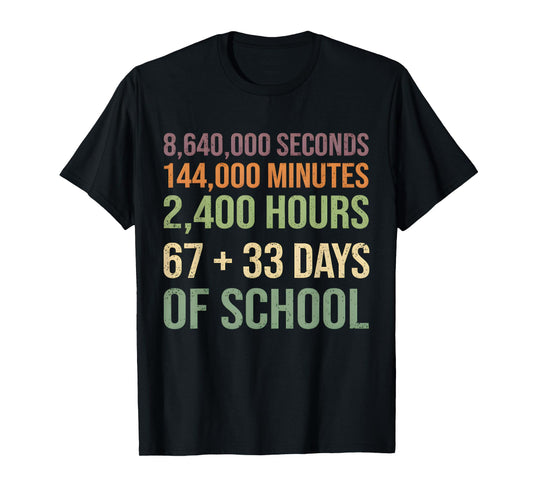 67 + 33 Day of School Funny 100 Days of School Teacher T-Shirt