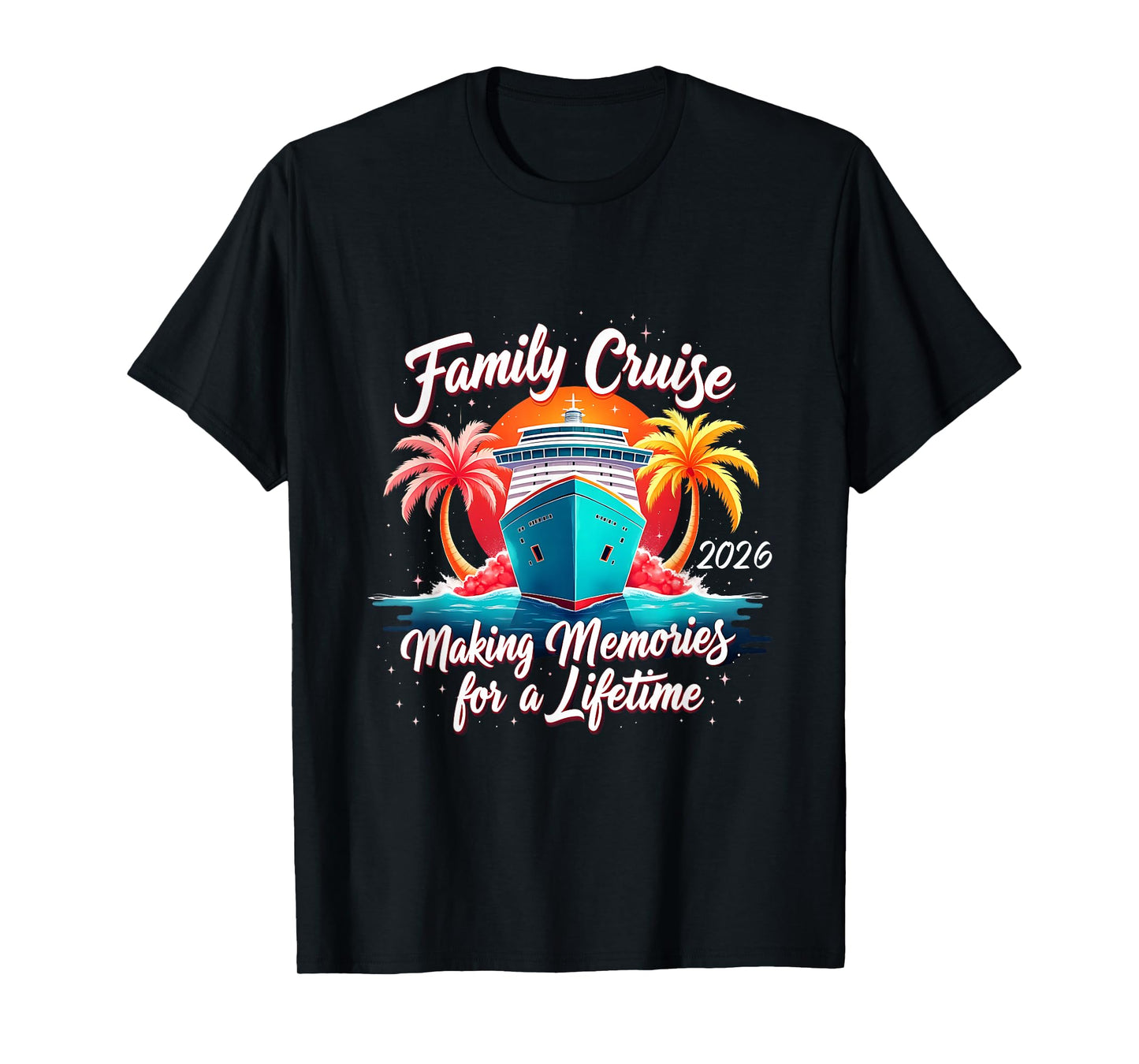 Family Cruise 2026 Making Memories Tropical Sunset Vacation T-Shirt