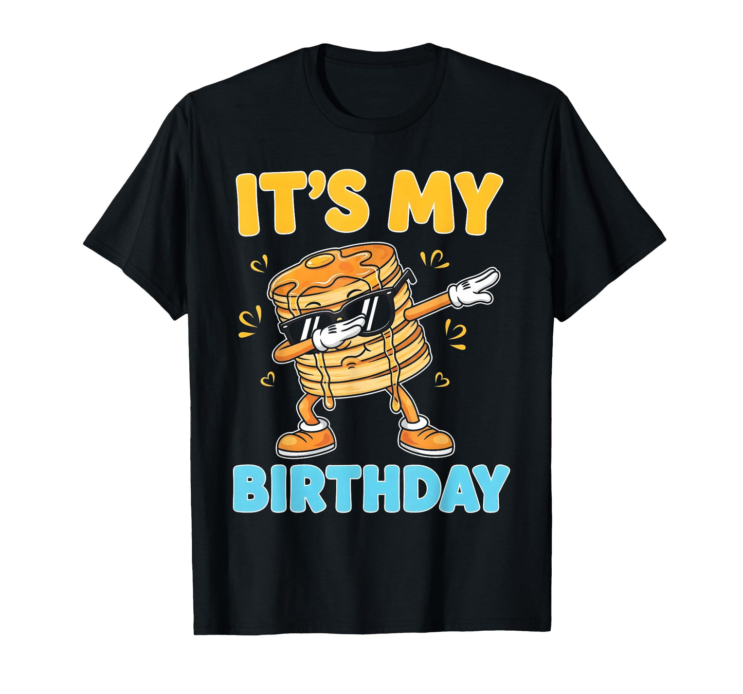 Funny It's My Birthday Pancakes Dab Cartoon Party Boy Girl T-Shirt