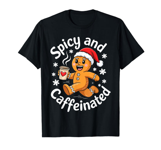 Spicy and Caffeinated Shirt Men Women Gingerbread Christmas T-Shirt