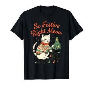 So Festive Right Meow Funny Cat Christmas Santa Holiday T-Shirt