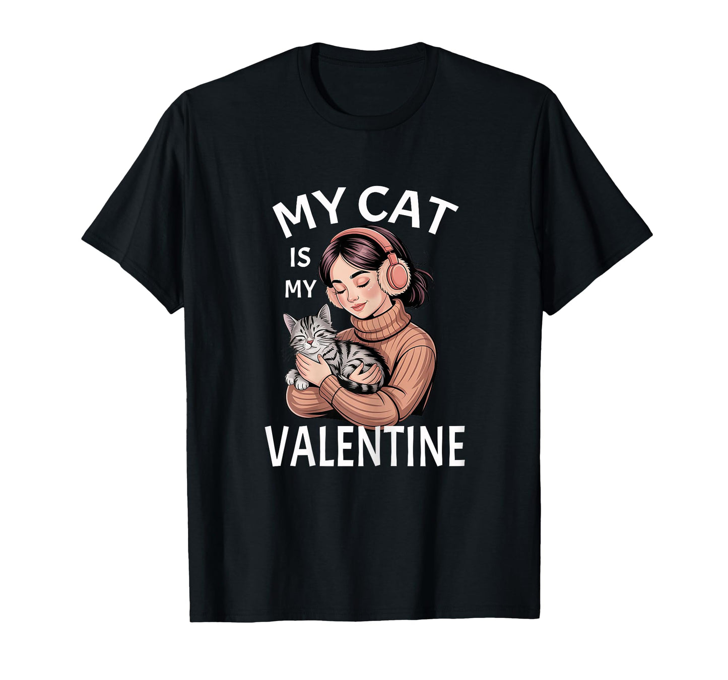My Cat is My Valentine Cat Lover Valentine Gift for Cat Mom T-Shirt