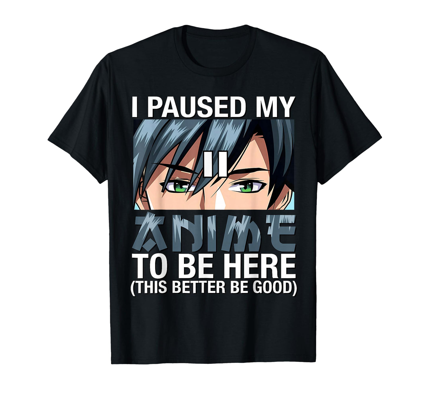 I Paused My Anime to Be Here Japan Kawaii Anime Men Boy Kids T-Shirt