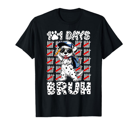 101 Days Bruh 100 Days of School Student Teacher Funny Dog T-Shirt