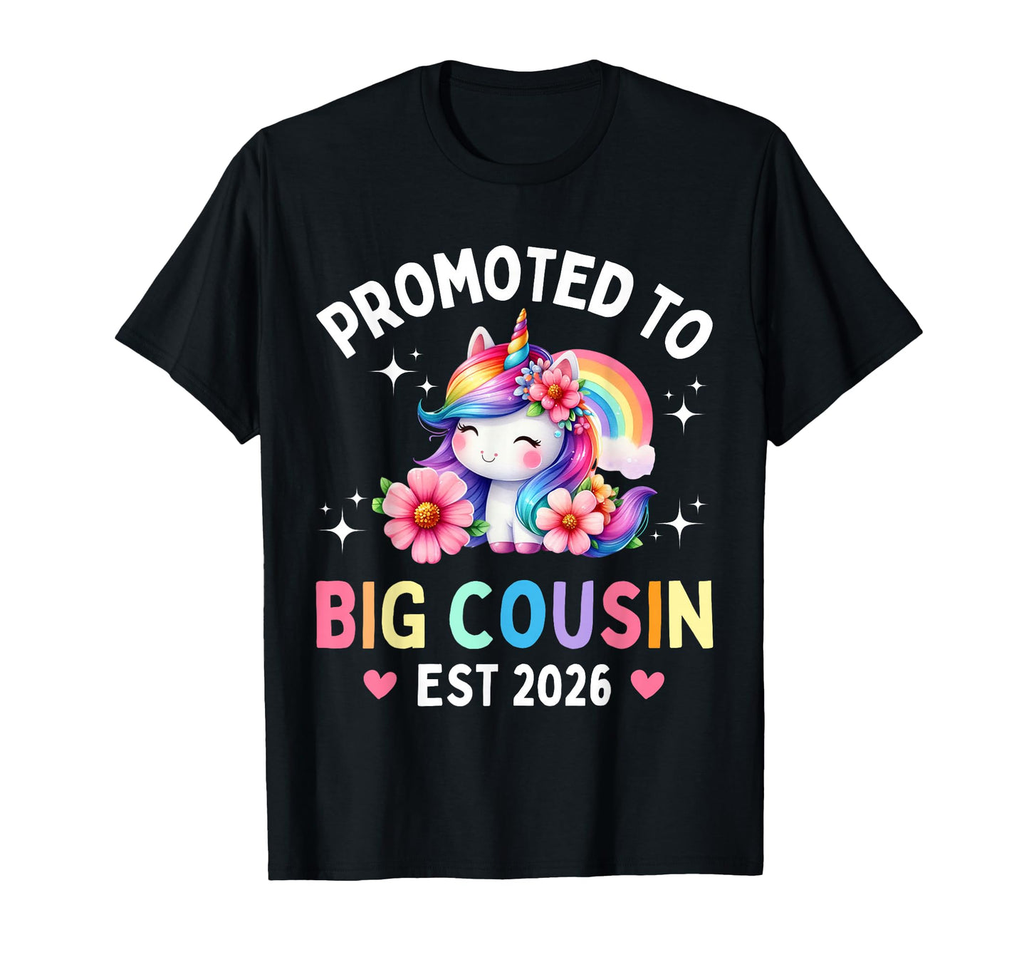 Promoted to Big Cousin 2026 Flower Unicorn Toddler Girls T-Shirt