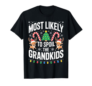 Most Likely to Spoil The Grandkids Shirt Family Christmas T-Shirt