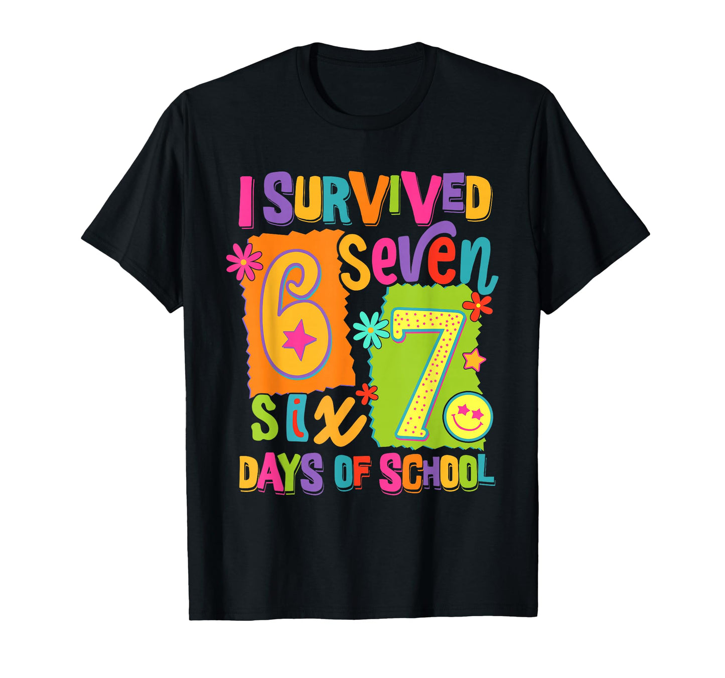I Survived 67 Days of School Six Seven Teachers Students T-Shirt