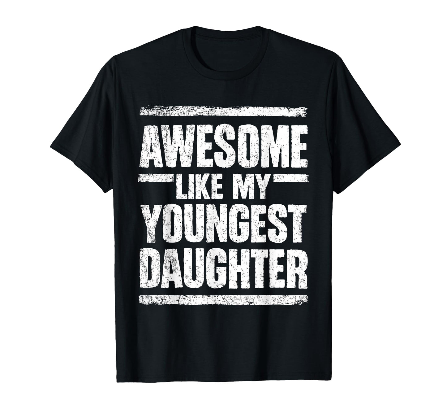 Awesome Like My Youngest Daughter Mother's Day Father's Day T-Shirt