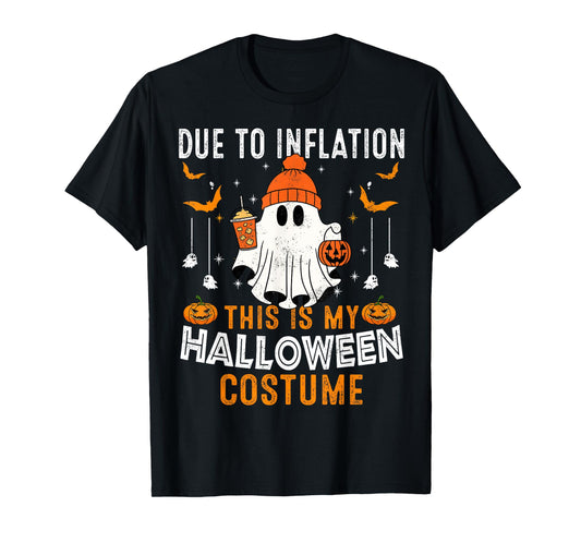 Due to Inflation This is My Halloween Costume Funny Ghost T-Shirt