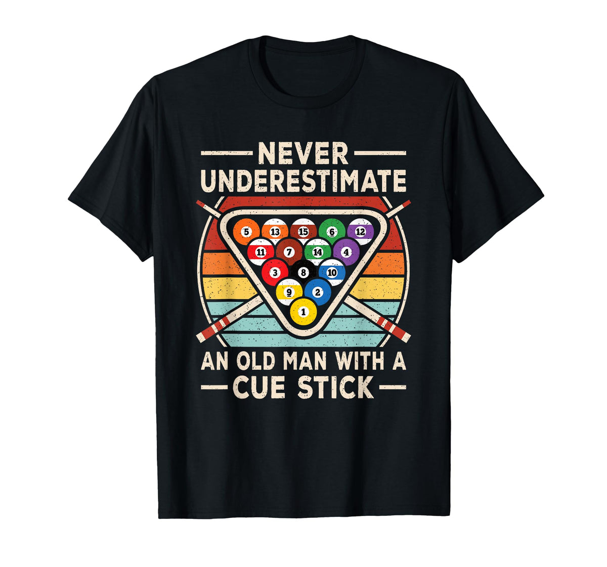 Never Underestimate an Old Man Cue Stick Billiard Pool Men T-Shirt