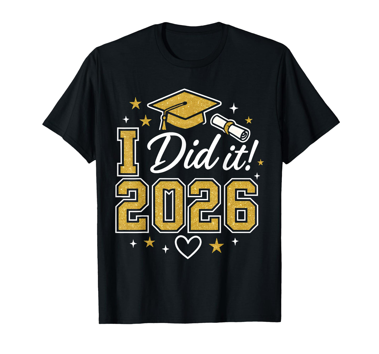 I Did It Graduation 2026 Graduate Class of 2026 Celebration T-Shirt