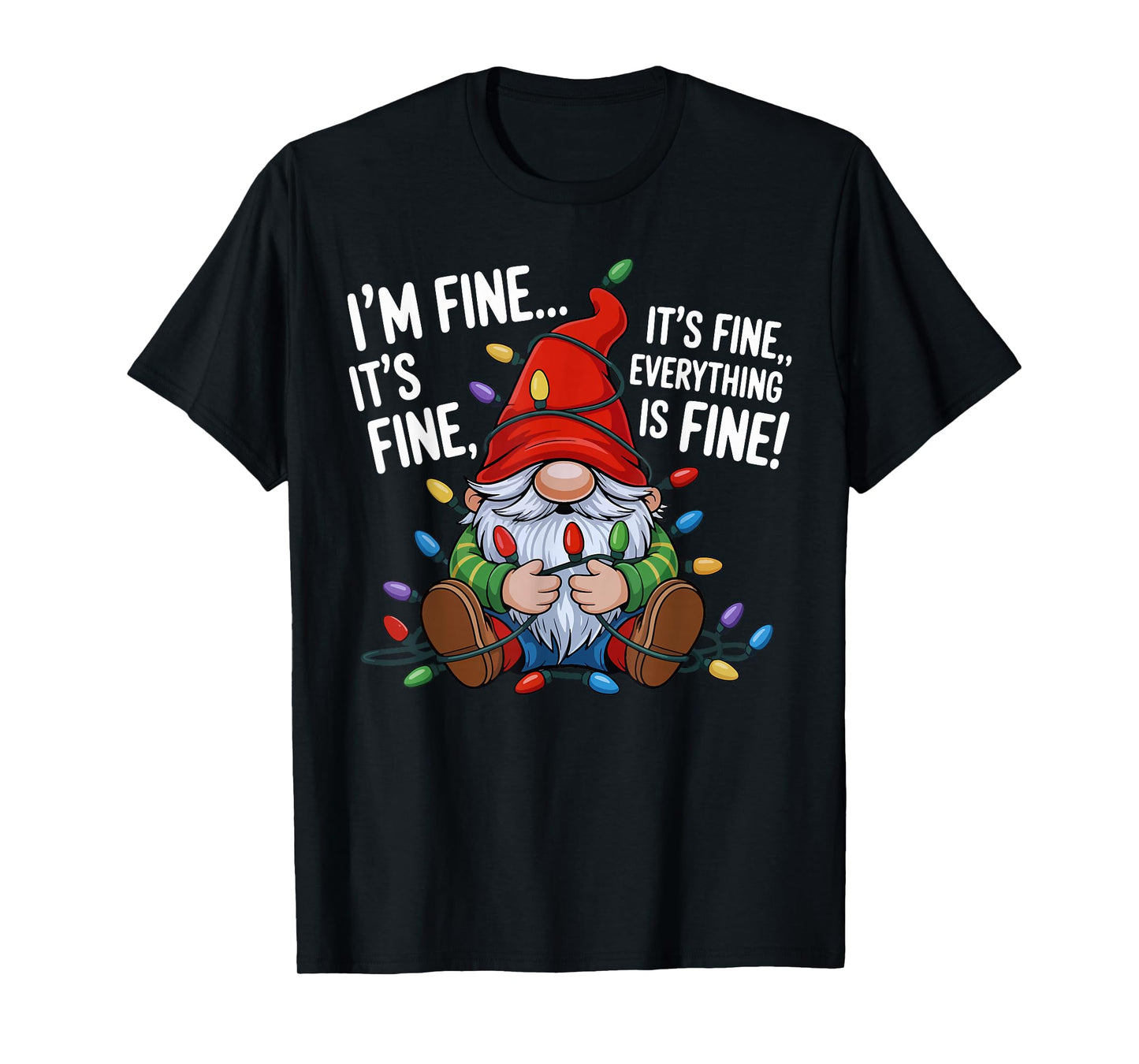 It's Fine We're Fine Everything is Fine Christmas Gnomes T-Shirt