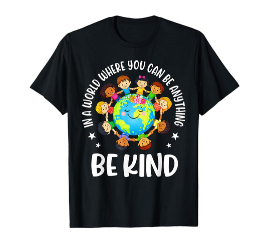 in A World Be Kind Kids Earth World Kindness Day Teachers T-Shirt