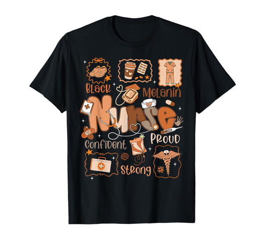 Black History Month Melanin Confident Pride Nurse NICU Pacu T-Shirt