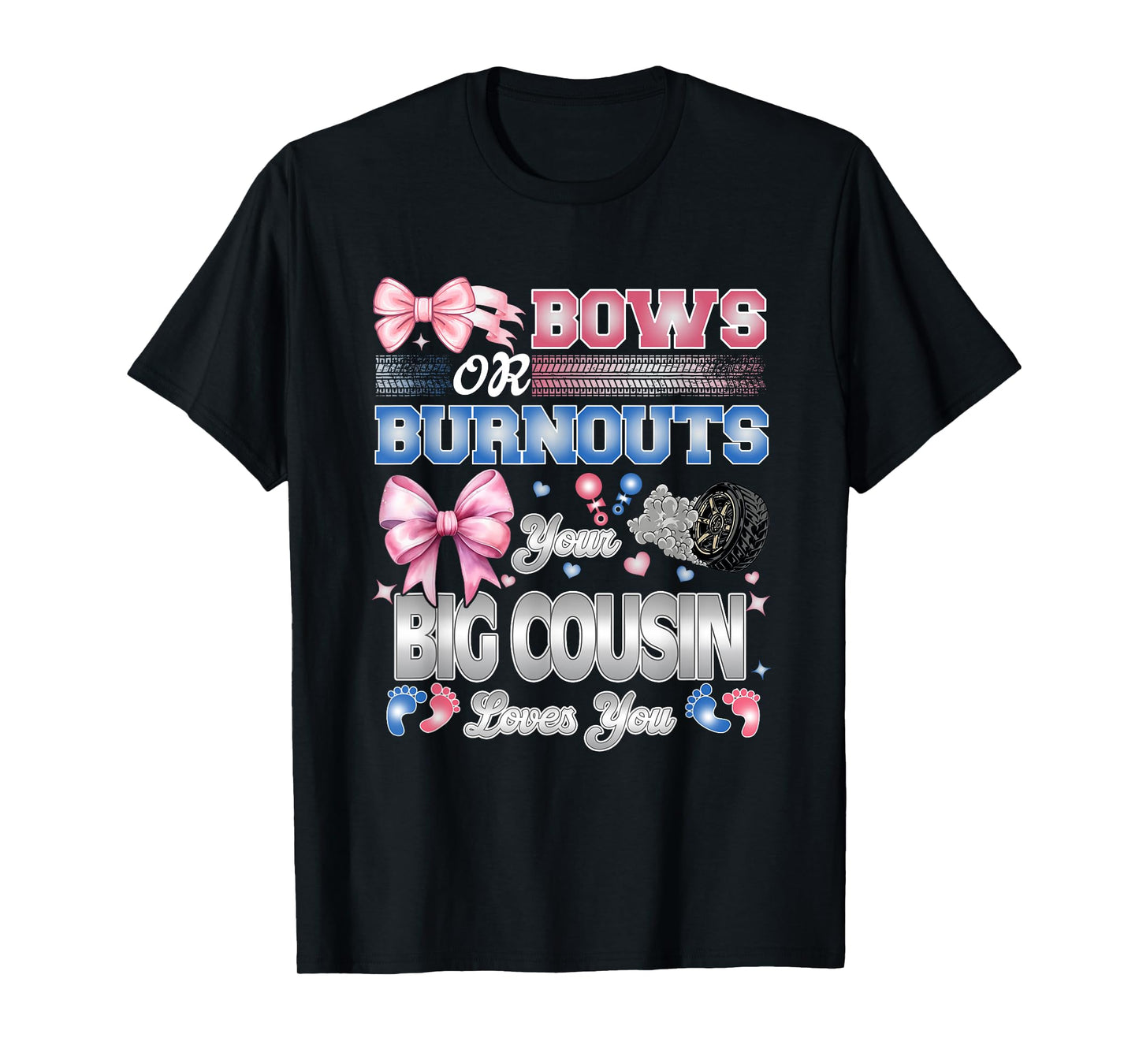 Burnouts or Bows Big Cousin Loves You Gender Reveal Party T-Shirt