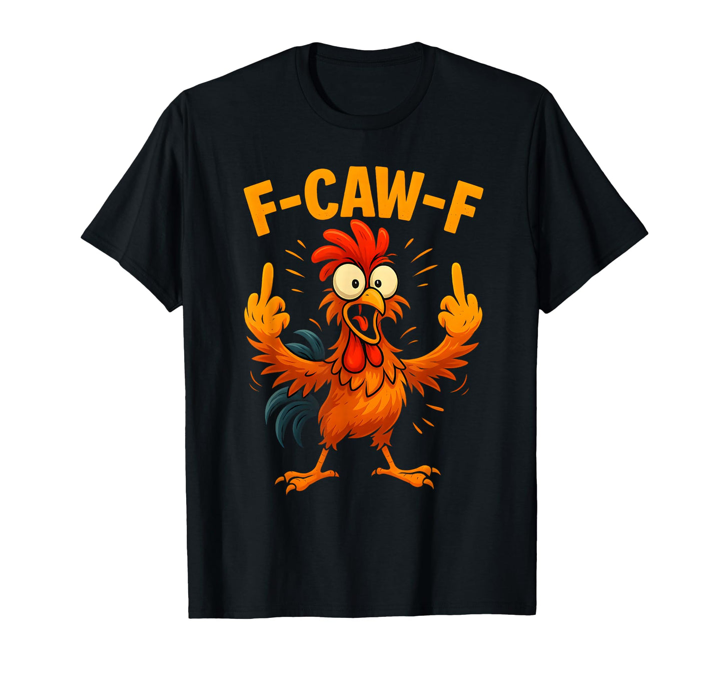 F Caw F Rooster Funny Sarcastic Chicken Middle Finger Meme T-Shirt