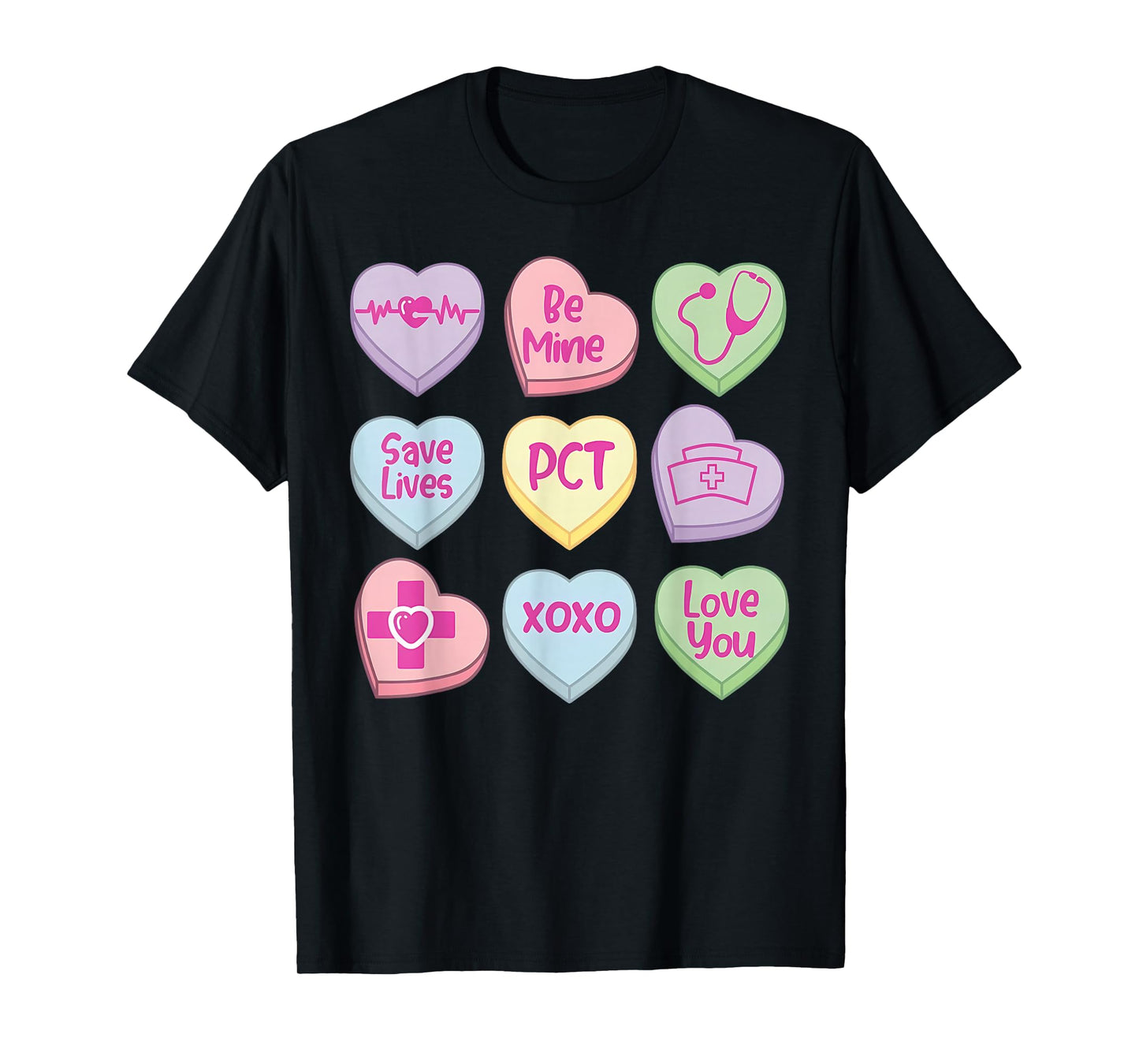 PCT Valentines Day Candy Heart Nurse Positive Affirmations T-Shirt