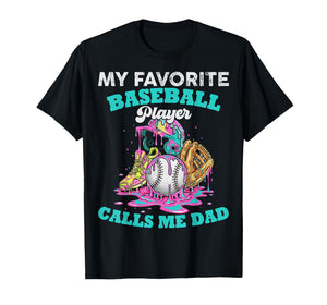 My Favorite Baseball Player Calls Me Dad Ice Cream Drip T-Shirt