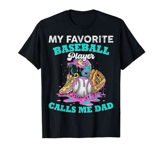 My Favorite Baseball Player Calls Me Dad Ice Cream Drip T-Shirt