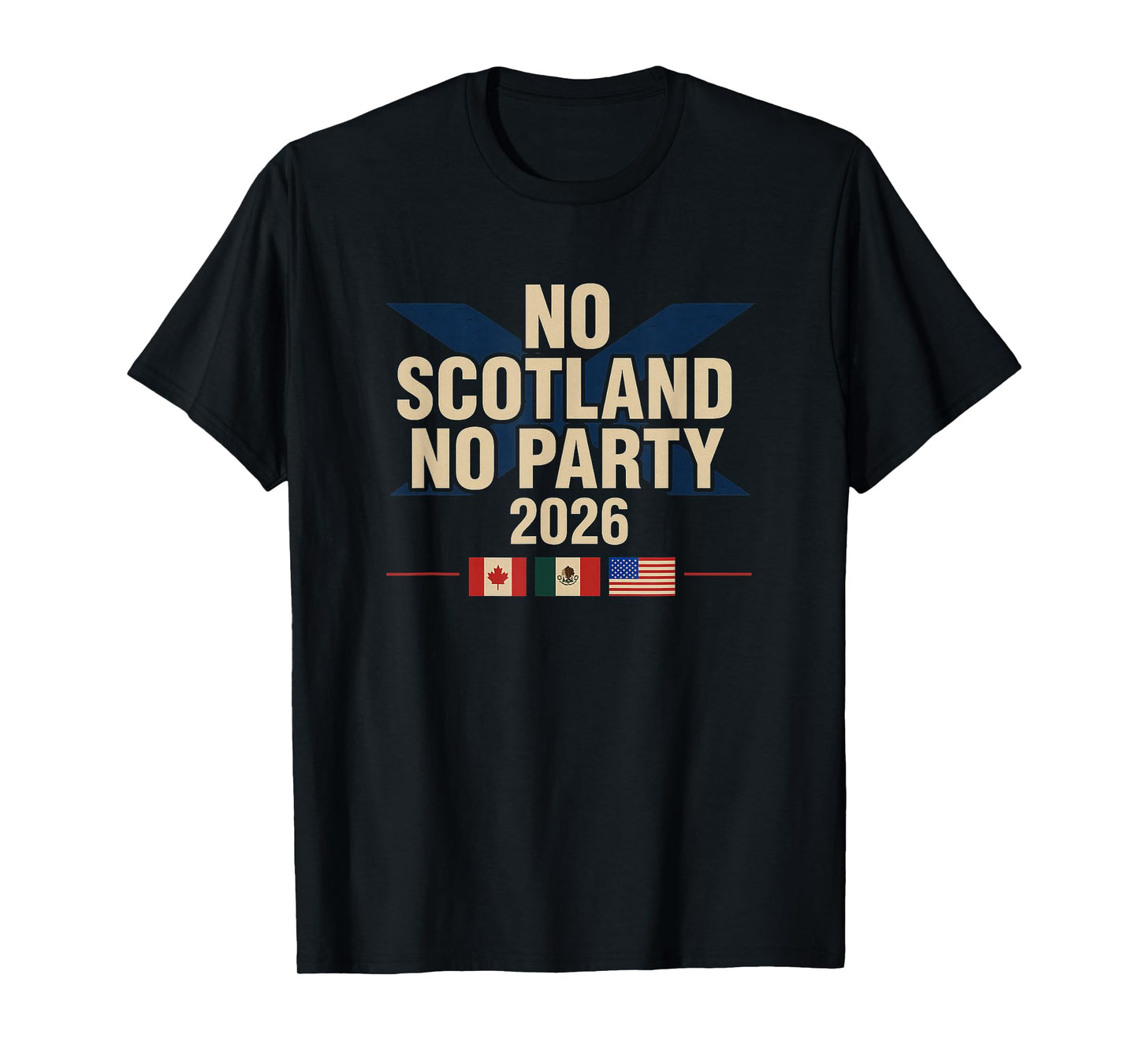No Scotland No Party 2026 with Flags T-Shirt