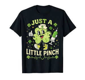 Just A Little Pinch Nurse St Patrick's Day Shamrock Irish T-Shirt