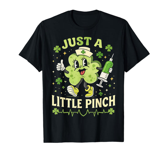 Just A Little Pinch Nurse St Patrick's Day Shamrock Irish T-Shirt