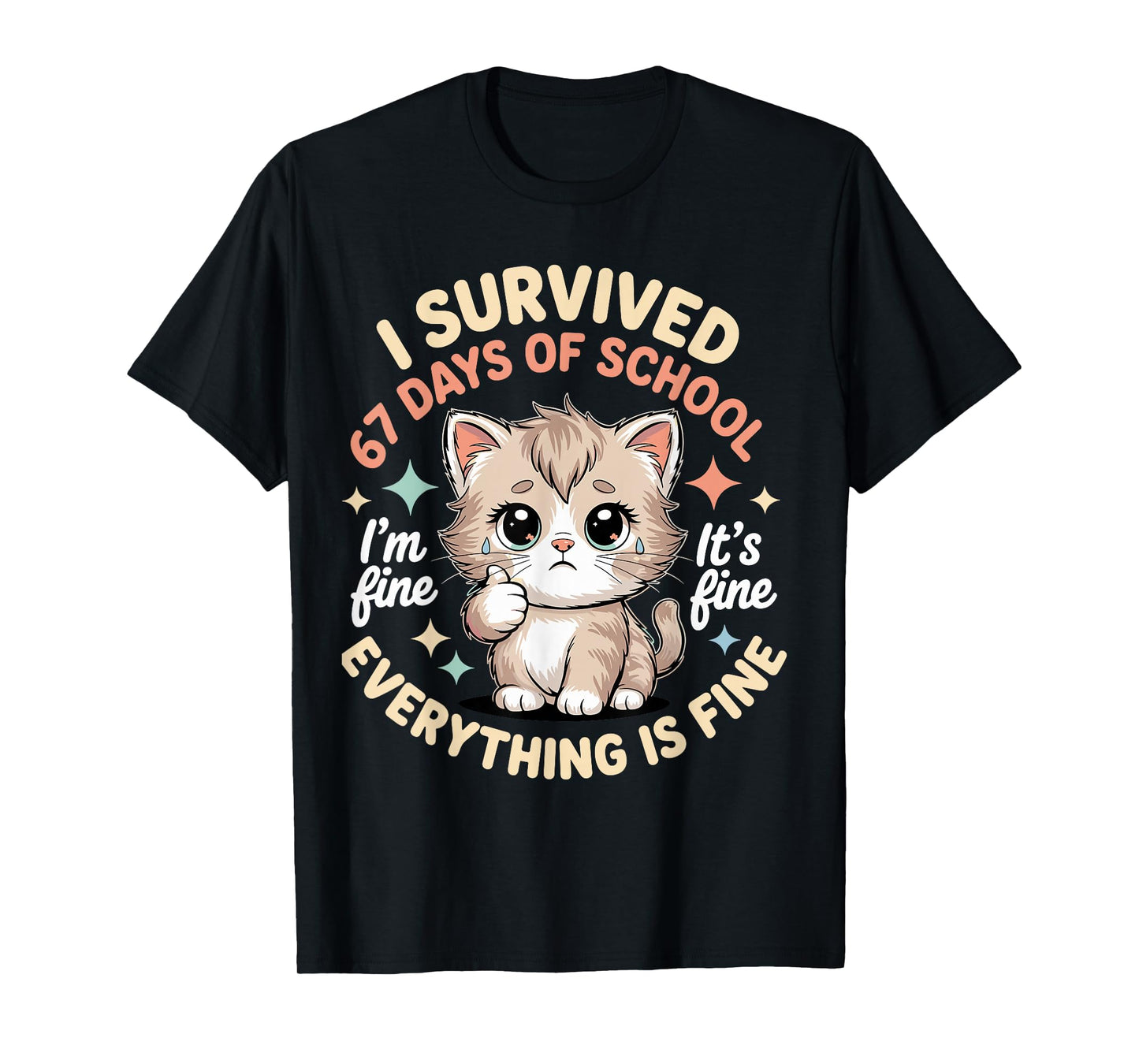 I Survived 67 Days of School Cat It's fine I'm fine Kitty T-Shirt