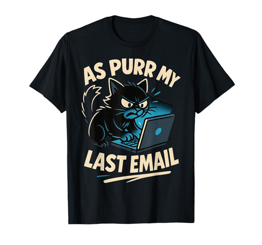 As Purr My Last Email Work Office Funny Cat Pun Graphic T-Shirt