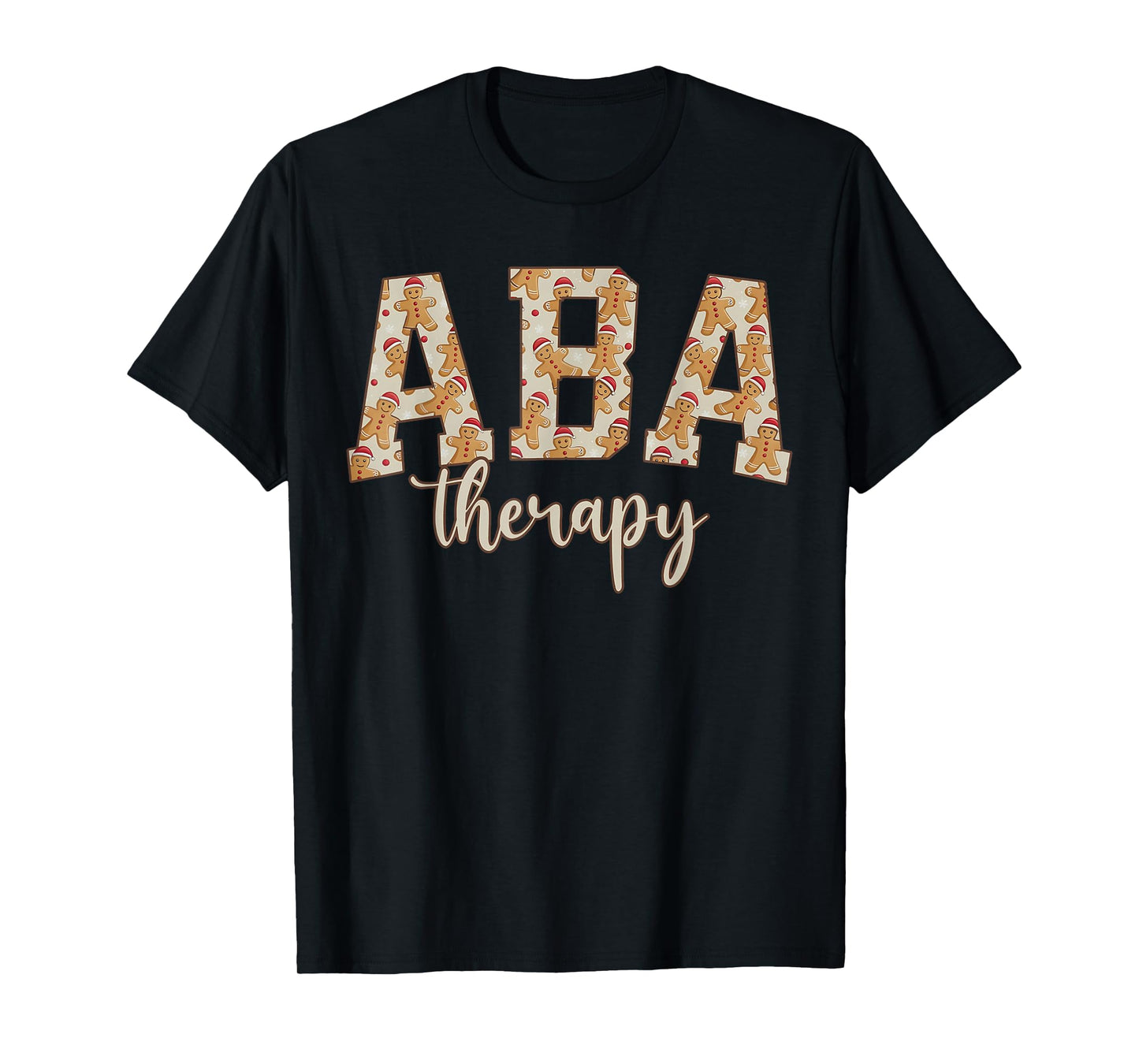 ABA Therapy Gingerbread Man Behavior Analyst Christmas RBT T-Shirt