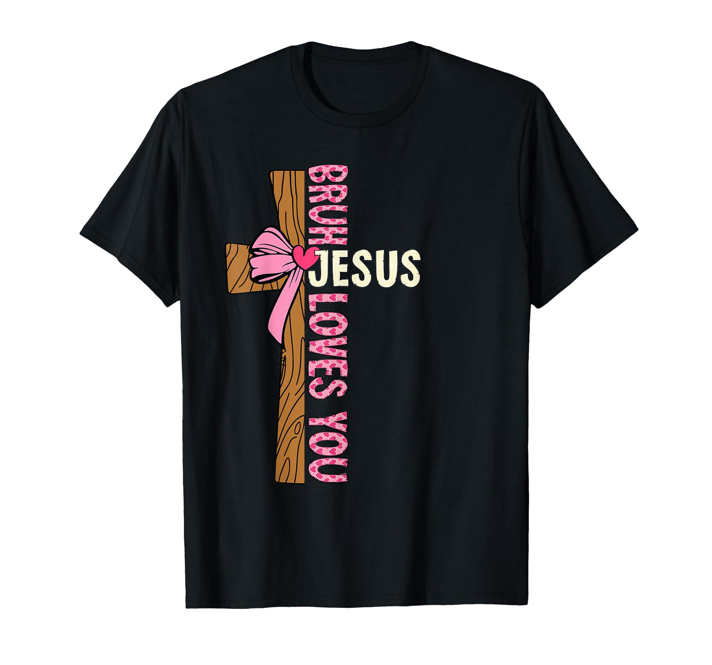 Religious Christian Girl Teens Kids Bruh Jesus Loves You T-Shirt