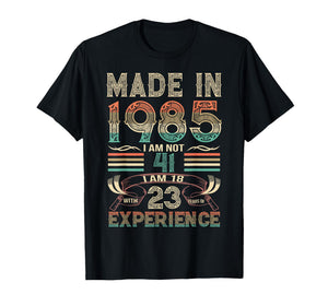 Made in 1985 I'm Not 41st Birthday Experience Vintage Retro T-Shirt