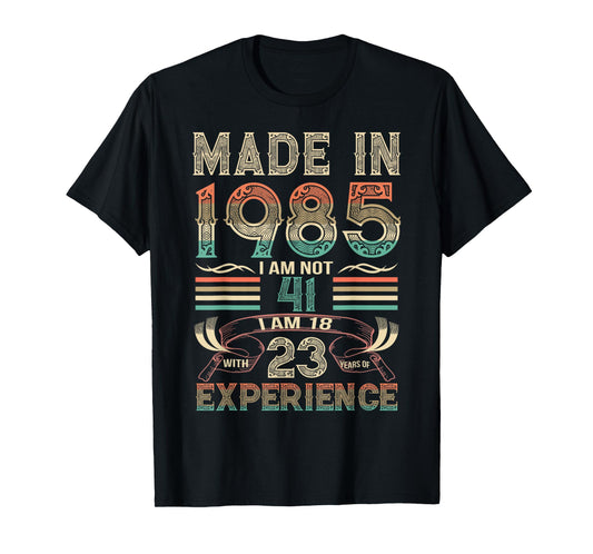 Made in 1985 I'm Not 41st Birthday Experience Vintage Retro T-Shirt