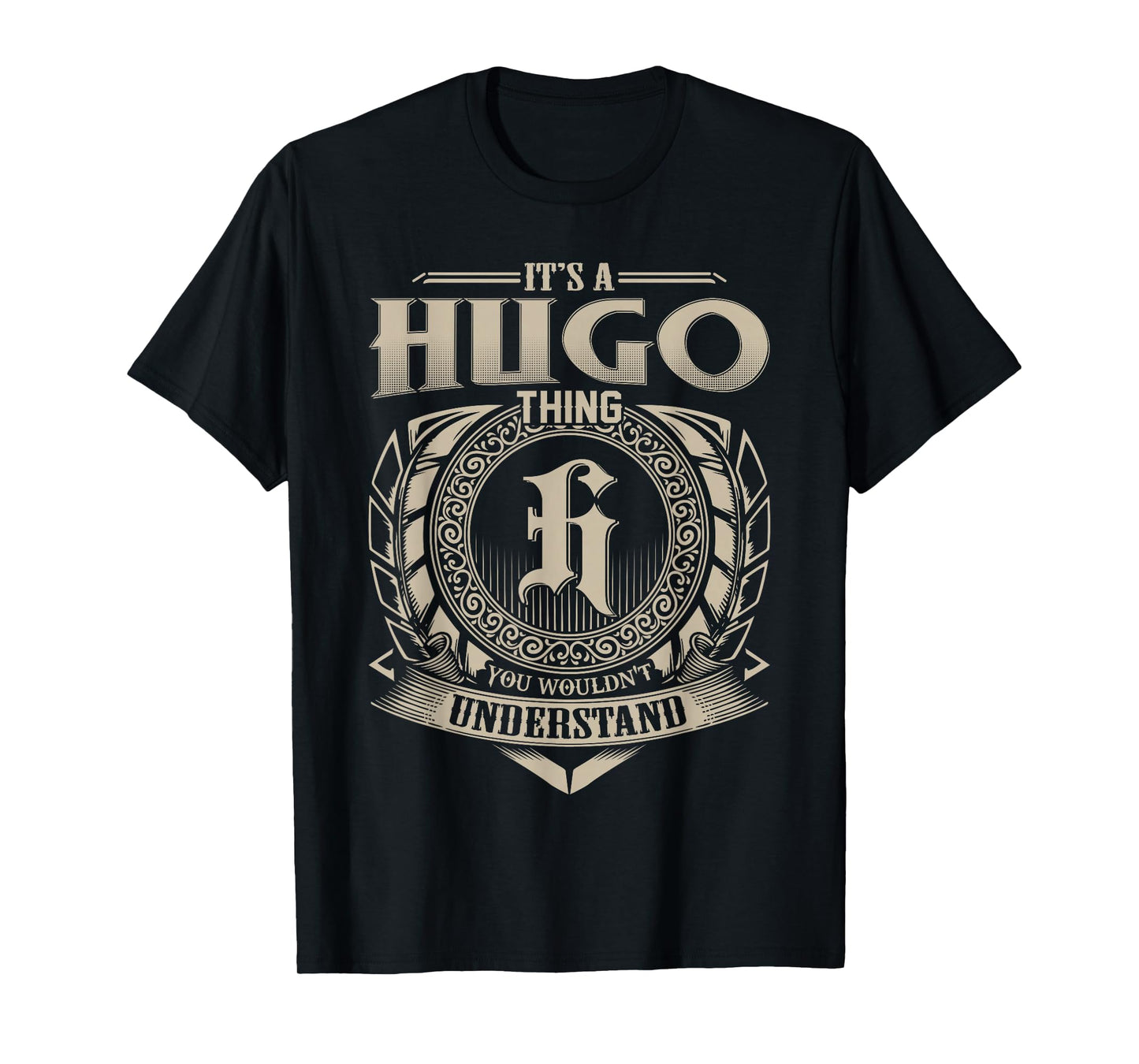 It's A Hugo Thing You Wouldn't Understand Funny First Name T-Shirt