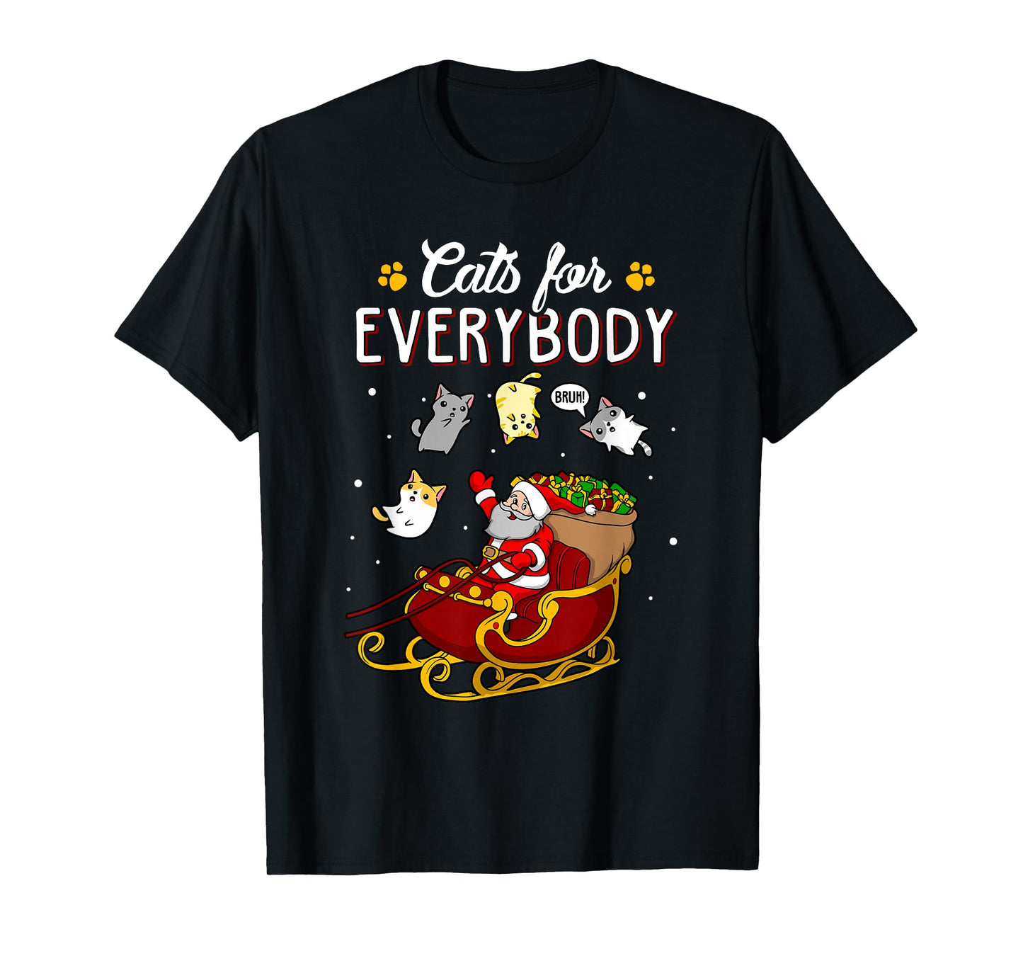 Cats for Everybody Men Women Kids Funny Christmas T-Shirt