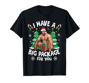 Christmas I Have A Big Package for You Naughty Big Black Guy T-Shirt