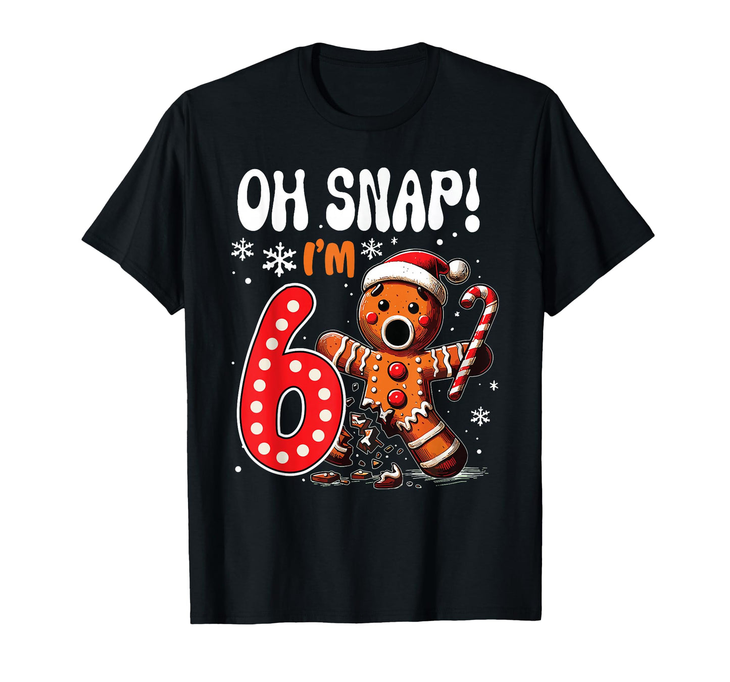 Oh Snap I’m 6 Gingerbread Funny Christmas Birthday T-Shirt