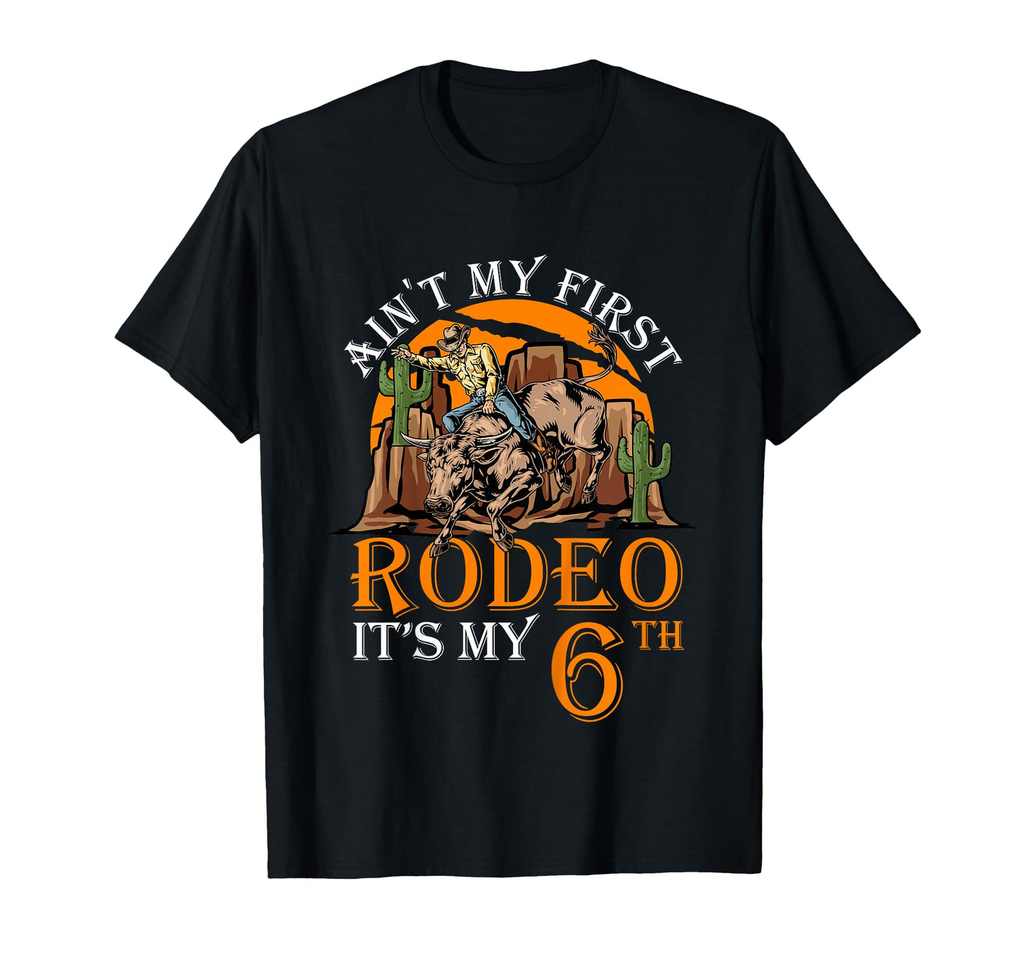 Ain't My First Rodeo Funny Bull Riding 6th Birthday Kids T-Shirt