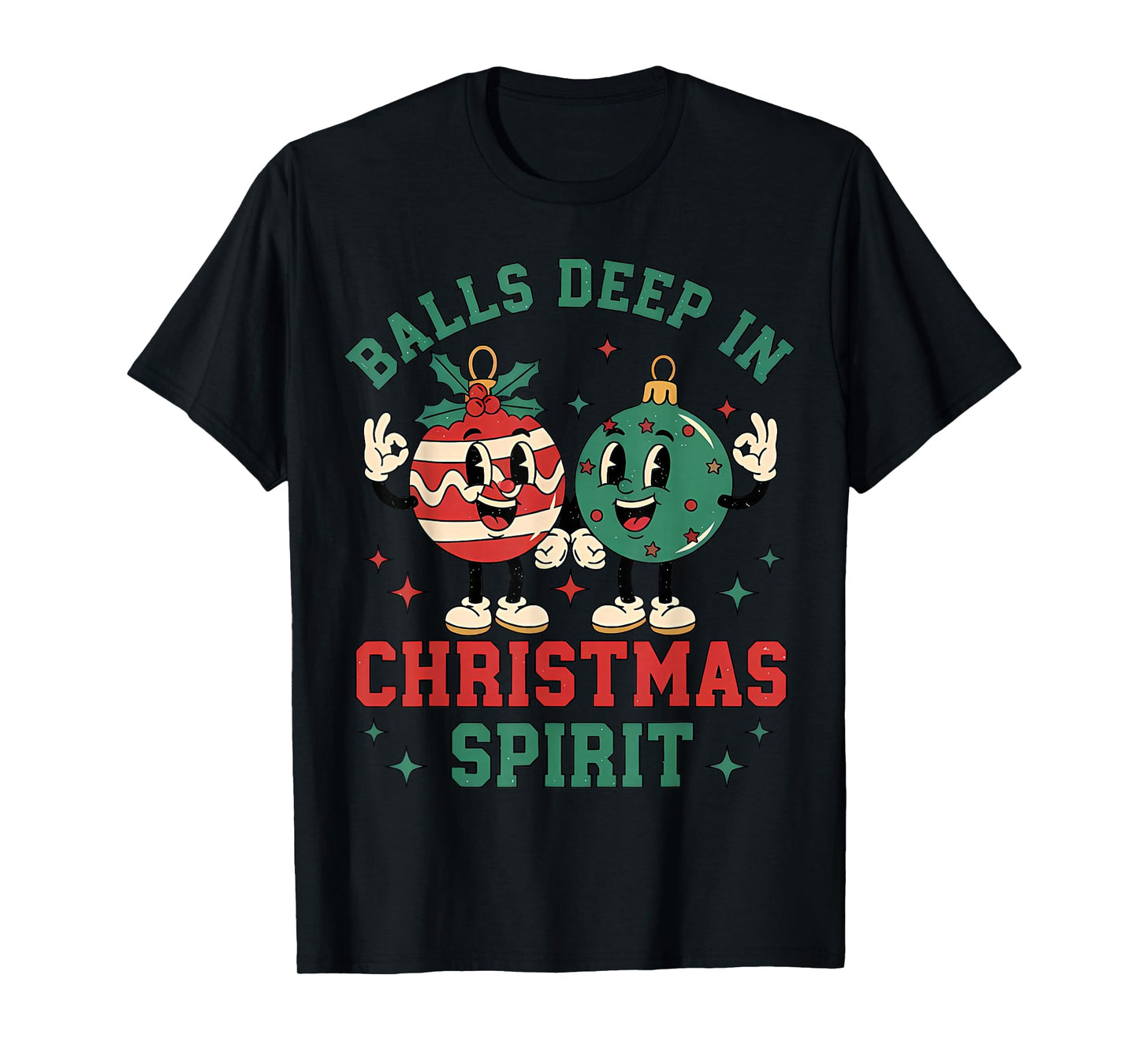Christmas Humor Balls Deep in Christmas Spirit T-Shirt