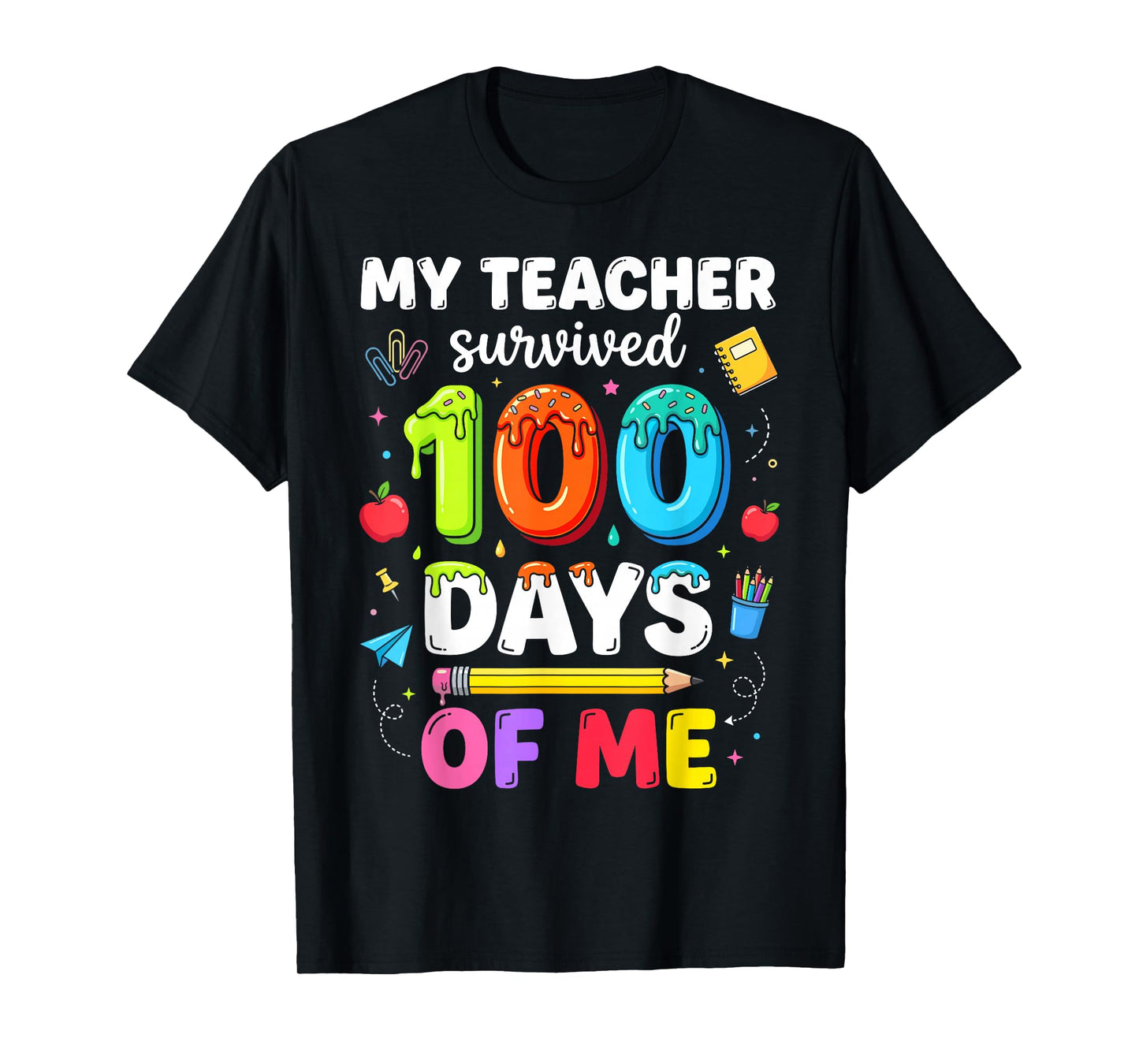 My Teacher Survived 100 Days of Me 100th Days of School T-Shirt